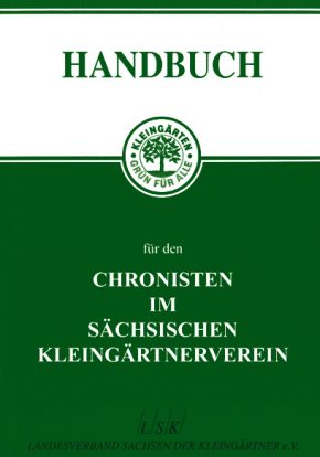 Handbuch für den Chronisten im sächsichen Kleingärtnerverein